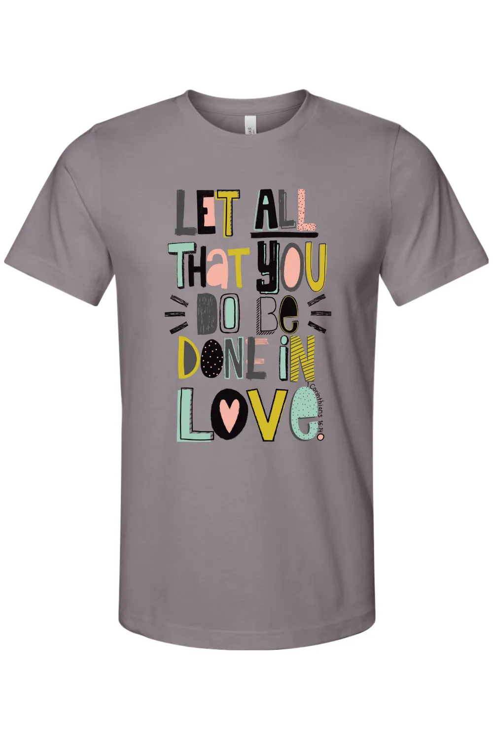 1 Corinthians 16:14 Modern Tee