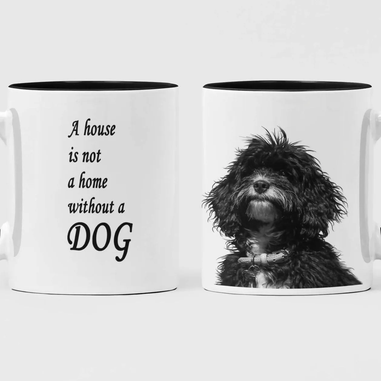 A House Is Not A Home Without A Dog Mug