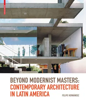 Beyond Modernist Masters: Contemporary Architecture in Latin America