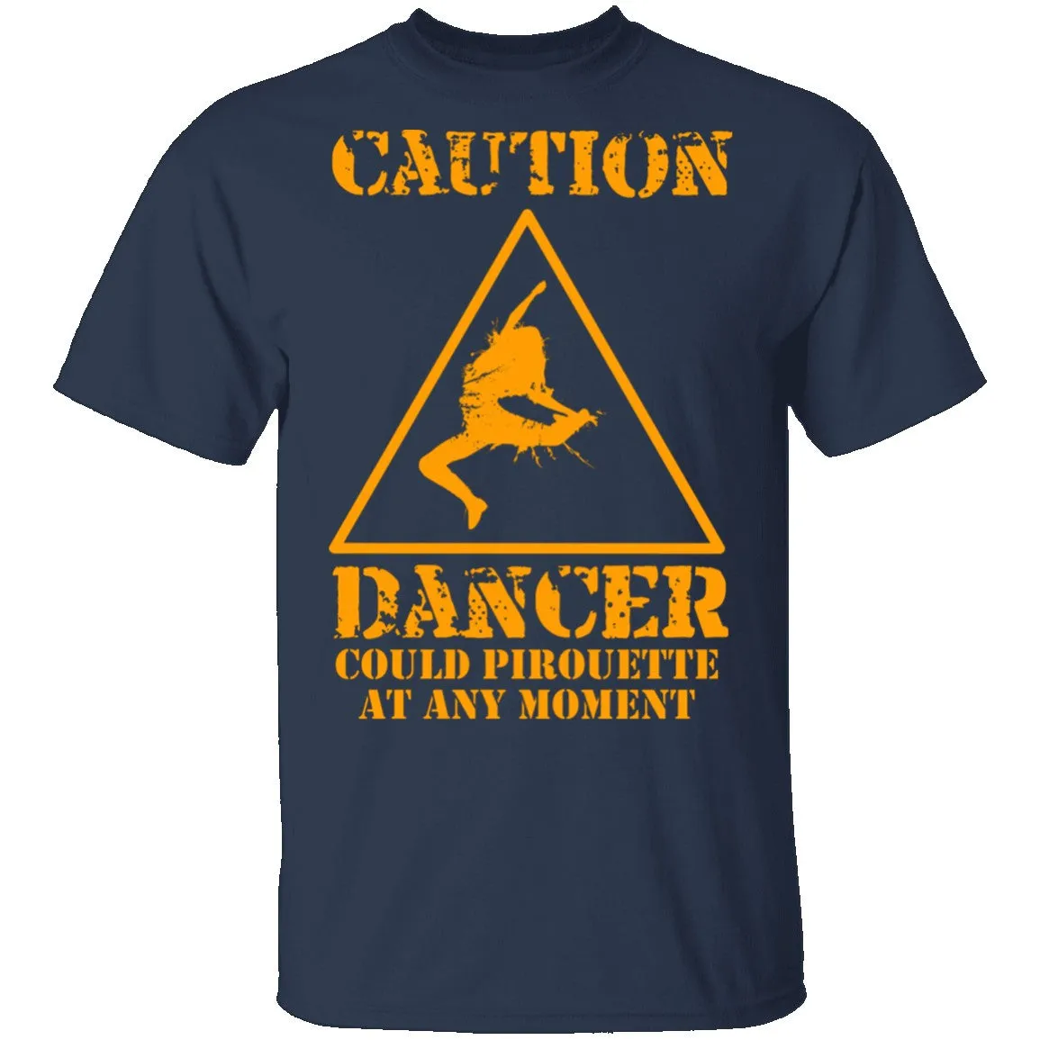 Dancer Could Pirouette At Any Moment T-Shirt