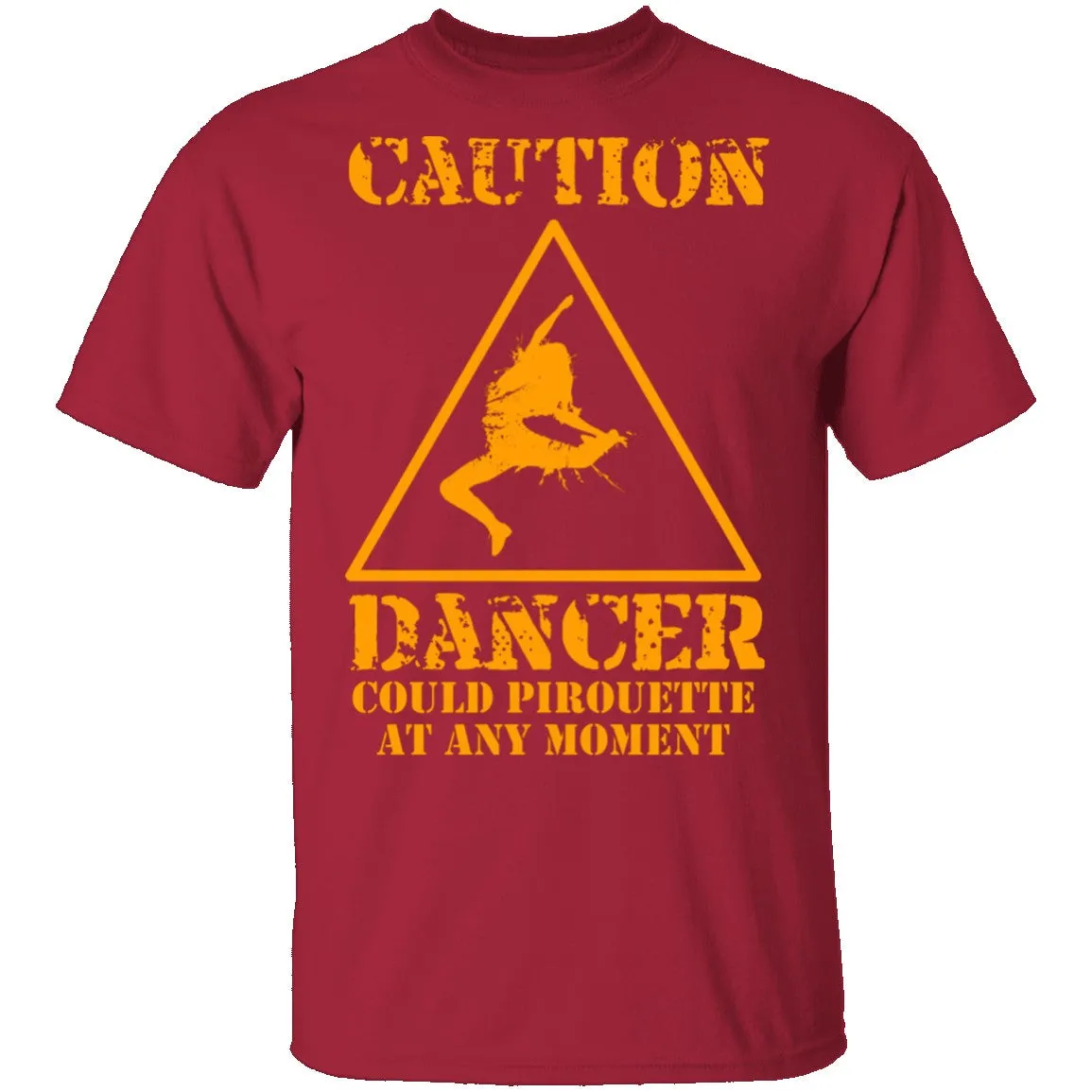 Dancer Could Pirouette At Any Moment T-Shirt