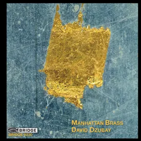 David Dzubay: Music for Brass <BR> BRIDGE 9230