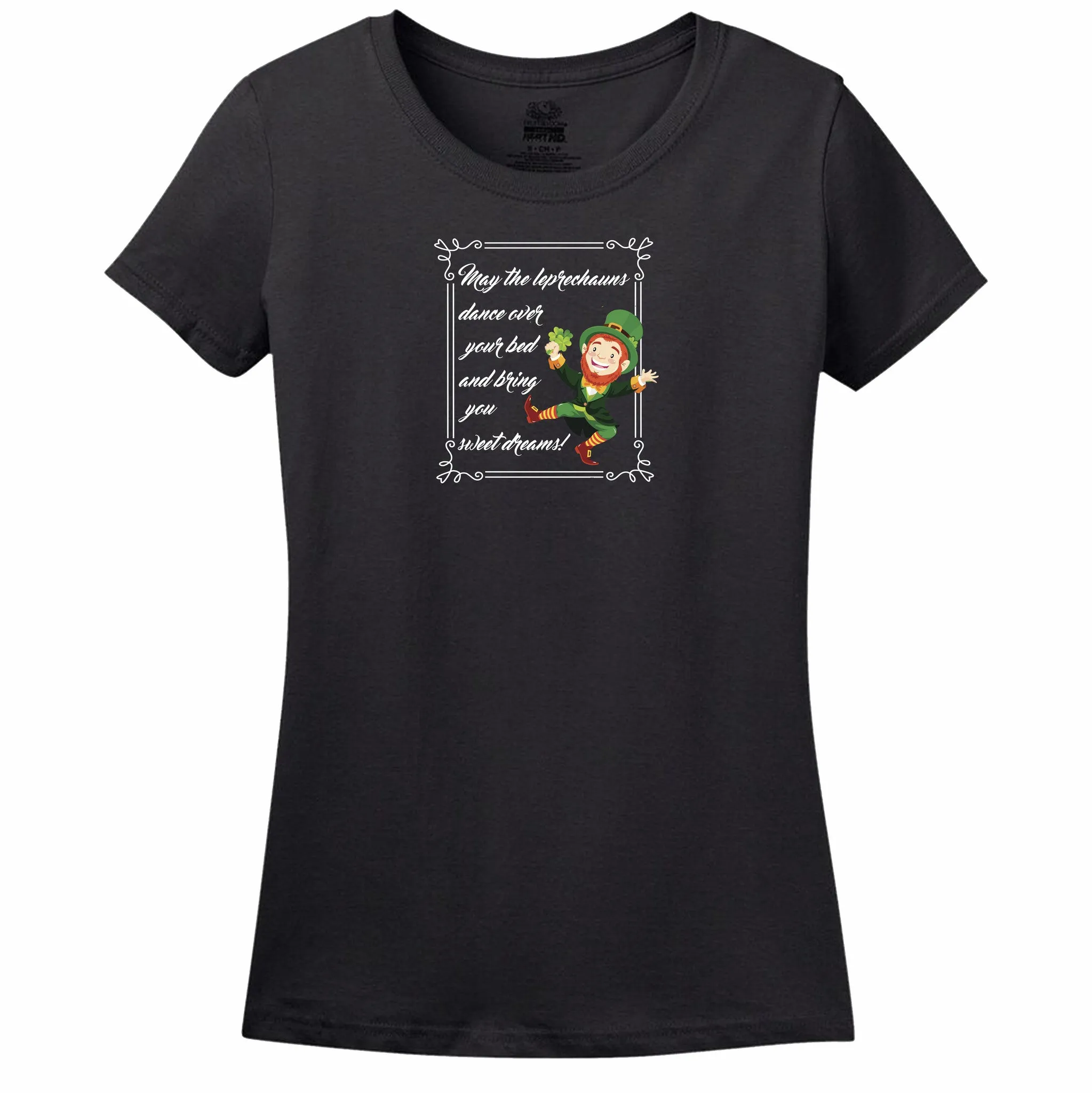 May The Leprechauns Dance Over Your Bed And Bring You Sweet Dreams Womens Tee