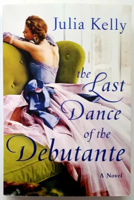 THE LAST DANCE OF THE DEBUTANTE - Julia Kelly